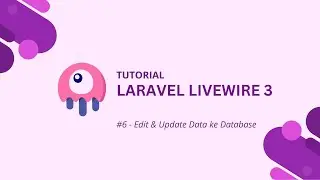 Tutorial Laravel Livewire 3 : #7 Edit dan Update Data ke Database