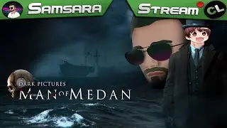 TDPA - Man of Medan | Samsara, TROKASH