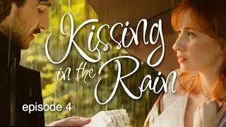Kissing in the Rain - Ep. 4: Edgar & Annabel - Mary Kate Wiles & Sean Persaud