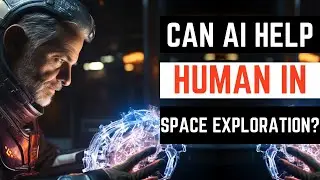 How AI can HELP Human in Space Exploration?