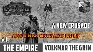 THE THIRD CRUSADE FAILED! -  Total War: Warhammer 2 - The Empire Legendary Campaign -  Episode 1
