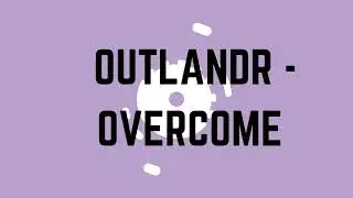 outlandr-overcome NCS