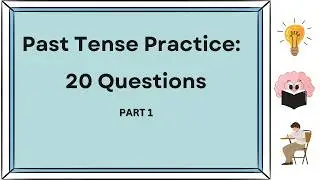 Past Tense Mastery: 20 Questions to Test Your Grammar Skills