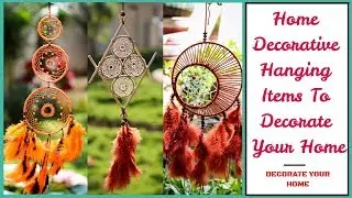 Home Decorative Hanging Items To Decorate Your Home