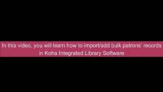 Import Bulk Patrons' Record in Koha Integrated Library Software