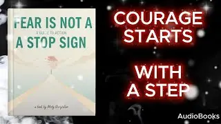 FEAR IS NOT A STOP SIGN: A GUIDE TO ACTION | Audiobooks