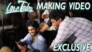 Love Today Shooting Spot Exclusive Video | Pradeep Ranganathan | Ivana | Love Today Making Video