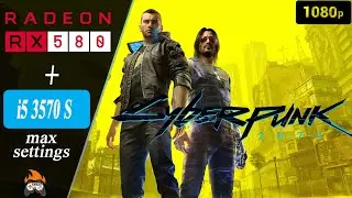 cyberpunk 2077 - RX 580 8gb +i5 3570S-Max Settings 1080P