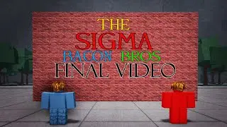 The Final Video.