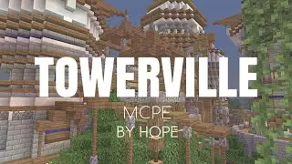 MINECRAFT POCKET EDITION BUILD - TOWERVILLE BY HOPE