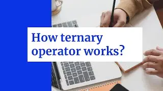 How the ternary operator works?