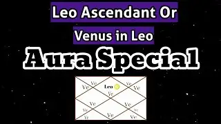 Leo Aura | Venus in Leo | Leo Ascendant | How people view Leos | Moon9care