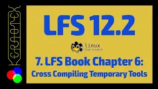 7. Chapter 6: Cross Compiling Temporary Tools - How to build Linux From Scratch (LFS) 12.2 - Tutoria