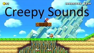 [SMM2] Creepy Sounds