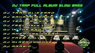 DJ TRAP SLOW BASS FULL ALBUM VIRAL || DJ TRAP BLIZZARD, DJ TRAP RISWANDA BASS PANJANG
