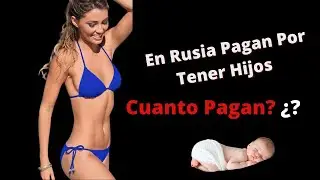 ¿En Rusia Pagan Por Tener Hijos Cuanto Pagan? 2021