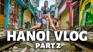 Exploring the capital of Vietnam | HANOI VLOG Part 2 | Train Street | Travel 2021 Vlog #40 | NEXT