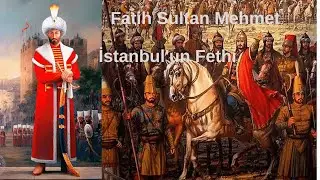 Fatih Sultan Mehmet : İstanbul'un Fethi Tarih Sahneleri
