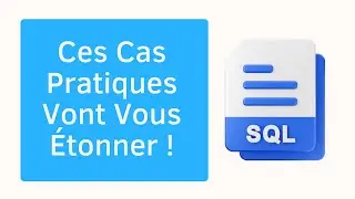 Cas d'utilisations courants de SQL - SQL Cas pratiques