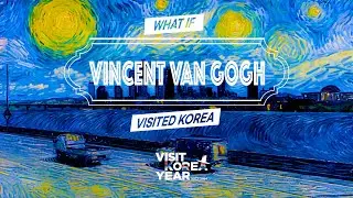 WHAT IF [VINCENT VAN GOGH] VISITED KOREA 