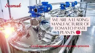 Sezmak Process Tomato Processing Business Plan Tomato Paste Plant Manufacturer Exporter Turkiye