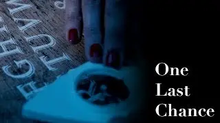One Last Chance (Ouija Board Horror Short)