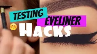 Testing Eyeliner Hacks!