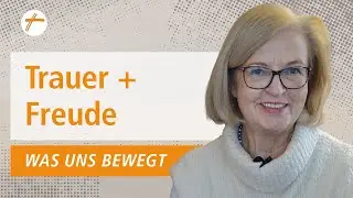 Was Uns Bewegt - Trauer und Freude | DRS