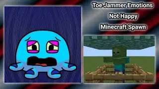 Toe Jammer Emotions - Not Happy (Minecraft Spawn)