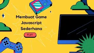 Membuat Game Javascript Sederhana | Pemrograman Dasar