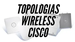 Topologias Wireless Cisco