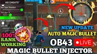 Free Fire OB-43 Update 💥 Magic bullet Injector 100% Antiban All Rank Working Paid Injector Today ||