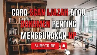 CARA SCAN IJAZAH ATAU DOKUMEN PENTING MENGGUNAKAN HP