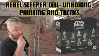 NEW Rebel Sleeper Cell for Star Wars Legion: Unboxing, Painting and Tactics!