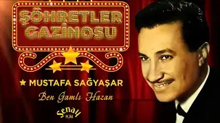Mustafa Sağyaşar | Ben Gamlı Hazan | Şöhretler Gazinosu