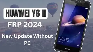 Huawei Y6II CAM-L21 FRP Bypass Huawei CAM-L21 Y6-2 Google account 2024 Update Without PC