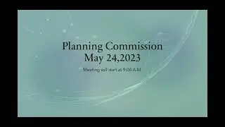 Planning Commission Meeting - 05/24/2023