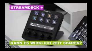 Streamdeck + von Elgato - der große Praxisfall - spart es wirklich Zeit?