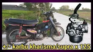 KELEBIHAN DAN KEKURANGAN.?? Memasang Karbu Honda Kharisma/Supra x 125 😇