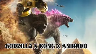 GODZILLA X KONG X ANIRUDH @AnirudhOfficial @WarnerBrosPictures