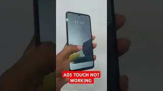 A05 TOUCH NOT WORK 