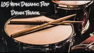 105 bpm Dynamic Pop Drum Track (ONLY DRUMS)