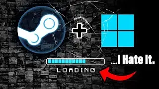 STEAM On WINDOWS 11 Is Depressing…