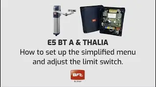 Bft E5 BT A and Thalia | How to set up the simplified menu and adjust the limit switch. (EN)