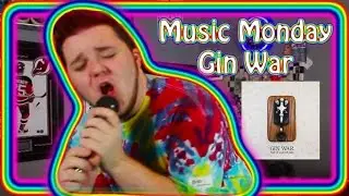 Gin War Music Monday