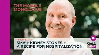 SMA + Kidney Stones = A Recipe for Hospitalization