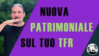 Nuova patrimoniale sul tuo TFR