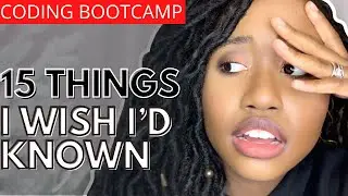 15 THINGS I WISH I KNEW BEFORE GOING TO CODING BOOTCAMP | Flatiron School Coding Bootcamp Reflection