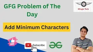 Add Minimum Characters || Problem of the Day || Easy Solution || GFG || C++