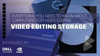 Everything you need to know about video editing storage
